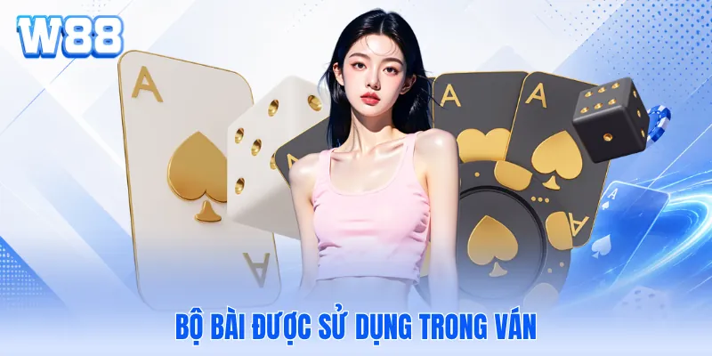 Bộ bài được sử dụng trong ván