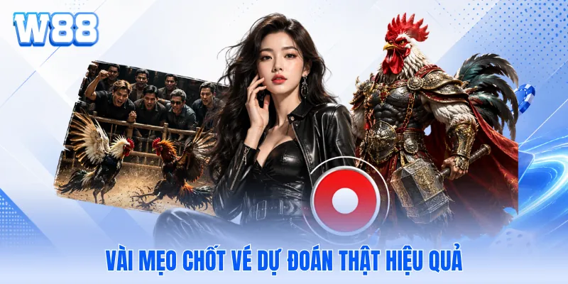 Vài mẹo chốt vé dự đoán thật hiệu quả